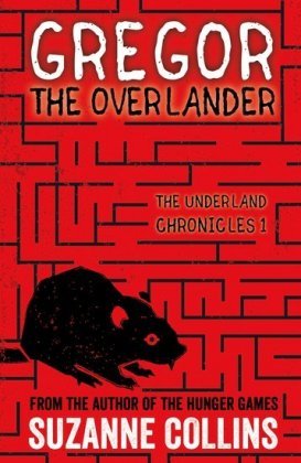 Gregor the Overlander. The Underland Chronicles. Volume 1 Collins Suzanne