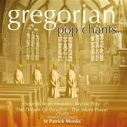 Gregorian Pop Chants St. Patrick Monks