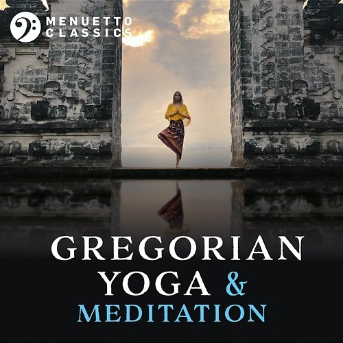 Gregorian Yoga & Meditation: Entrancing Relaxation Various Artists