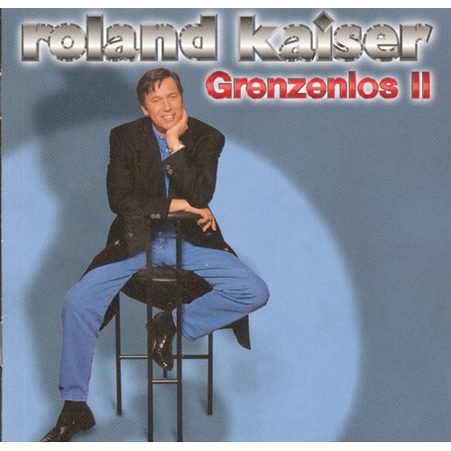 Grenzenlos 2 Roland Kaiser