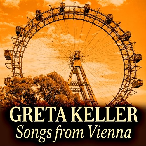 Greta Keller: Songs from Vienna Greta Keller