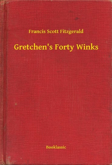 Gretchen's Forty Winks Fitzgerald Scott F.