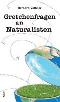 Gretchenfragen an Naturalisten Vollmer Gerhard