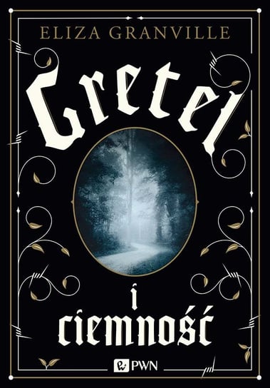 Gretel i ciemność Granville Eliza