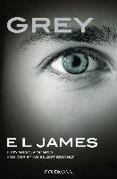 Grey - Fifty Shades of Grey von Christian selbst erzählt James E. L.