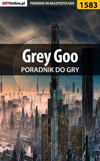 Grey Goo - poradnik do gry - ebook epub Pilarski Łukasz Salantor