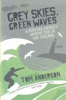 Grey Skies, Green Waves Tom Anderson