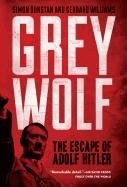 Grey Wolf: The Escape of Adolf Hitler Dunstan Simon, Williams Gerrard