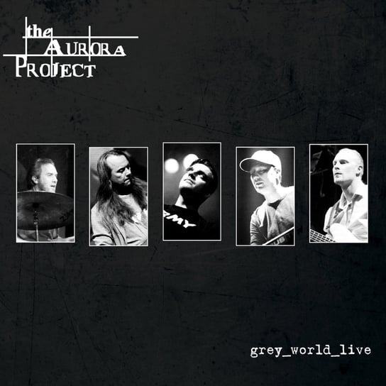 Grey_world_live The Aurora Project