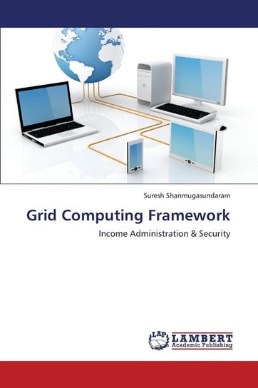 Grid Computing Framework Shanmugasundaram Suresh