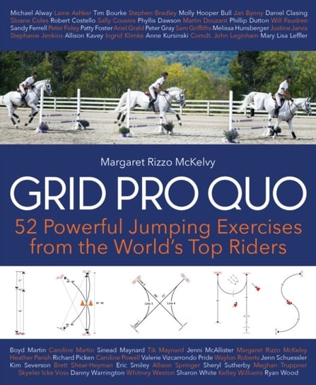 Grid Pro Quo. 52 Powerful Jumping Exercises from the World's Top Riders Margaret Rizzo McKelvy