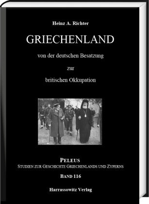Griechenland von der deutschen Besatzung zur britischen Okkupation Harrassowitz