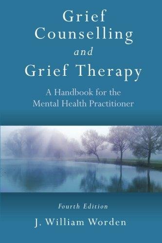 Grief Counselling and Grief Therapy Worden William J.