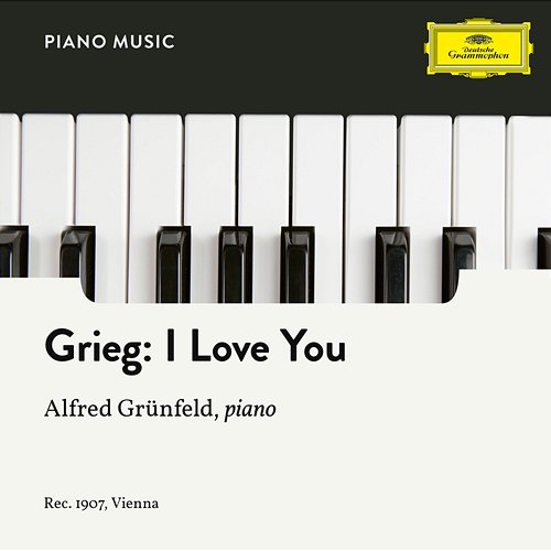 Grieg: 3. I Love You Alfred Grünfeld