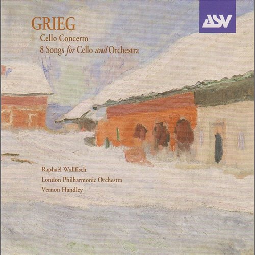 Grieg: Cello Concerto; 8 Songs arr. cello & orchestra Raphael Wallfisch, London Philharmonic Orchestra, Vernon Handley