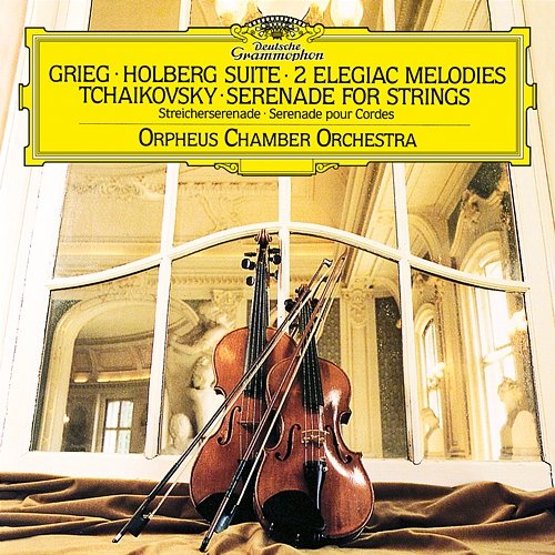 Grieg: Holberg Suite, Two Elegiac Melodies; Tchaikovsky: Serenade for Strings Orpheus Chamber Orchestra