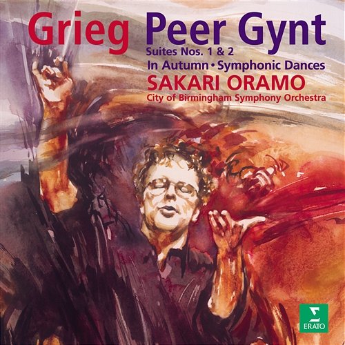 Grieg : Peer Gynt Suites 1, 2 & Symphonic Dances Sakari Oramo & City of Birmingham Symphony Orchestra