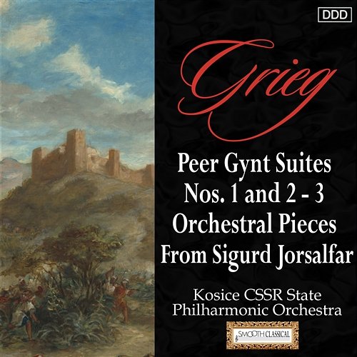 Grieg: Peer Gynt Suites Nos. 1 and 2 - 3 Orchestral Pieces From Sigurd Jorsalfar Kosice CSSR State Philharmonic Orchestra, Stephen Gunzenhauser