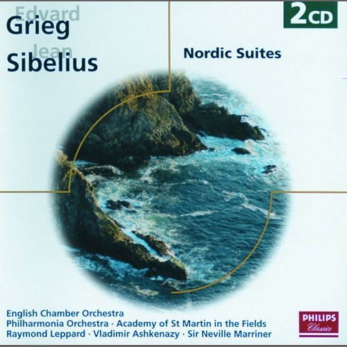 Grieg/Sibelius: Nordic Suites English Chamber Orchestra, Raymond Leppard, Academy of St Martin in the Fields, Sir Neville Marriner, Philharmonia Orchestra, Vladimir Ashkenazy