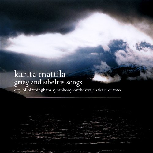 Grieg & Sibelius : Orchestral Songs Karita Mattila, Sakari Oramo & City of Birmingham Symphony Orchestra