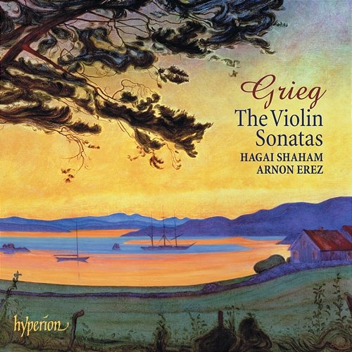 Grieg: Violin Sonatas Nos. 1, 2 & 3; Lyric Pieces Hagai Shaham, Arnon Erez