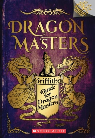 Griffiths Guide for Dragon Masters. A Branches Special Edition (Dragon Masters) West Tracey