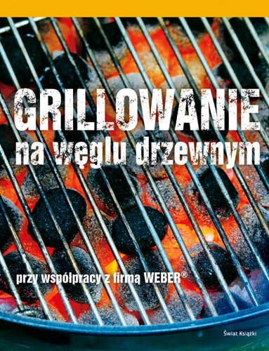 Grillowanie na Węglu Drzewnym Opracowanie zbiorowe