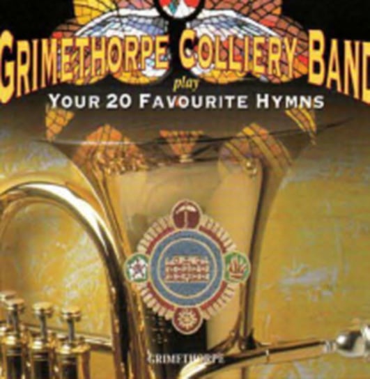 Grimethorpe Colliery Band Play Your 20 Favourite Hymns Grimethorpe Colliery Band