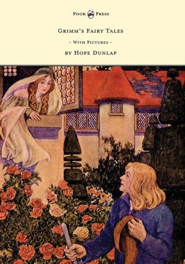 Grimm's Fairy Tales - Illustrated by Hope Dunlap Grimm Brothers