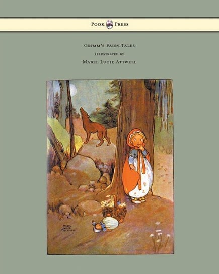 Grimm's Fairy Tales - Illustrated by Mabel Lucie Attwell Grimm Brothers