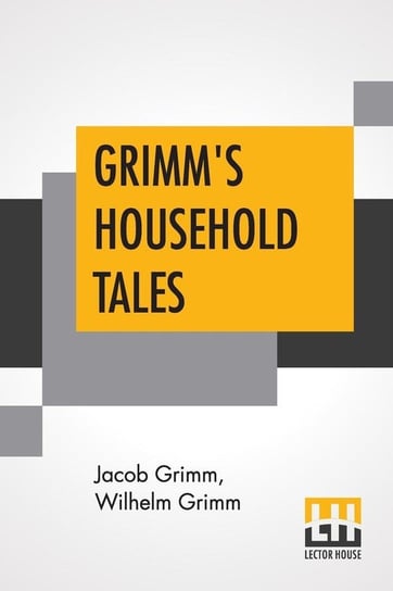 Grimm's Household Tales Grimm Jacob
