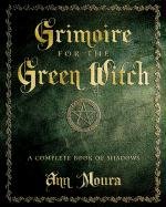 Grimoire for the Green Witch Moura Ann
