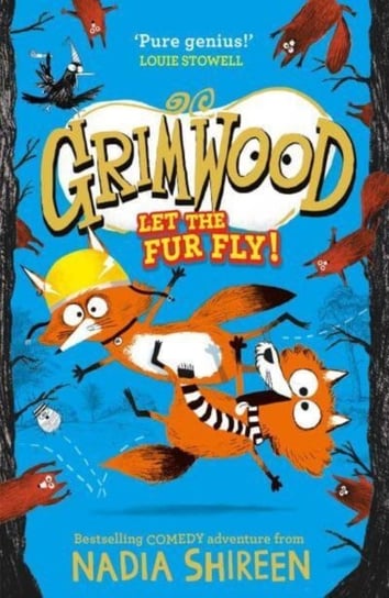 Grimwood: Let the Fur Fly!: the brand new wildly funny adventure - laugh your head off! Shireen Nadia
