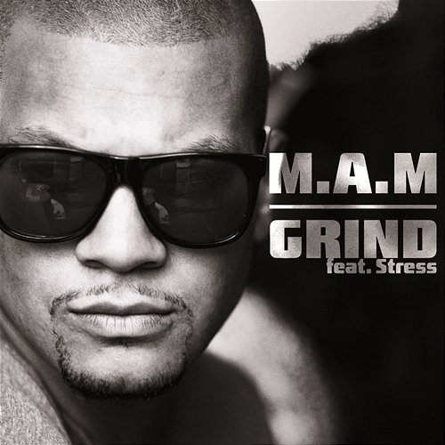 Grind M.A.M feat. Stress