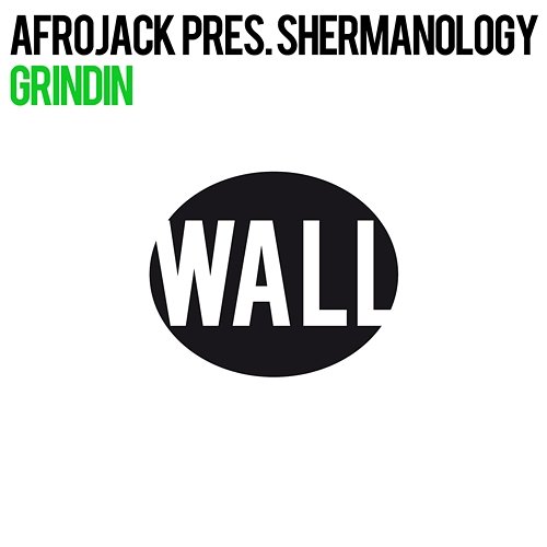 Grindin Afrojack & Shermanology