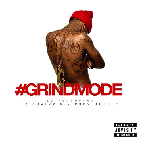 #Grindmode YG feat. 2 Chainz, Nipsey Hussle