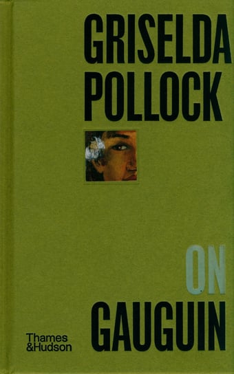 Griselda Pollock on Gauguin Griselda Pollock