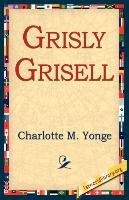 Grisly Grisell Yonge Charlotte M.