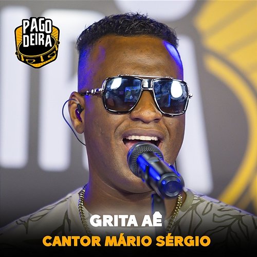 Grita Aê Pagodeira, Cantor Mário Sérgio