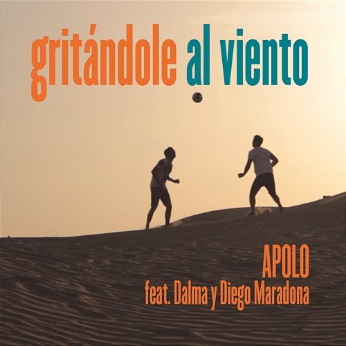 Gritándole al Viento Apolo feat. Dalma y Diego Maradona