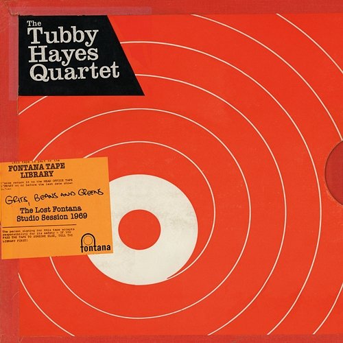 Grits, Beans And Greens: The Lost Fontana Studio Session 1969 The Tubby Hayes Quartet