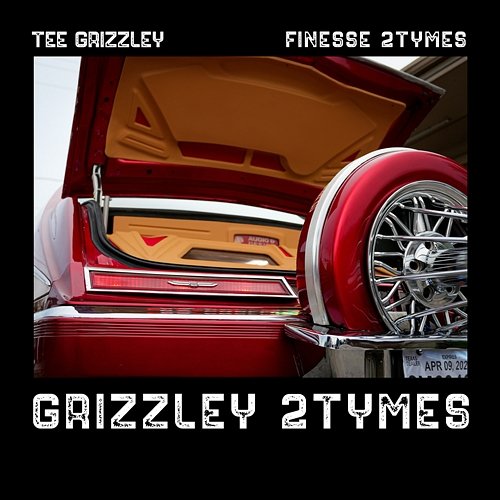 Grizzley 2Tymes Tee Grizzley feat. Finesse2Tymes