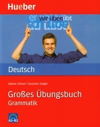 GroBes Ubungsbuch Grammatik A2 - B2 Dinsel Sabine, Geiger Susanne
