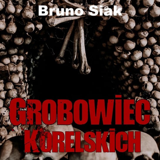 Grobowiec Korelskich Bruno Siak