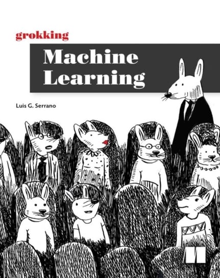Grokking Machine Learning Luis Serrano