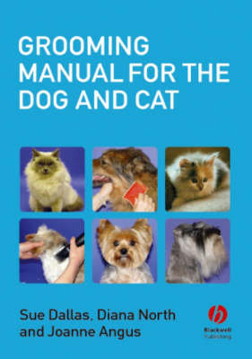 Grooming Manual for the Dog and Cat Dallas Sue, North Diana, Angus Joanne