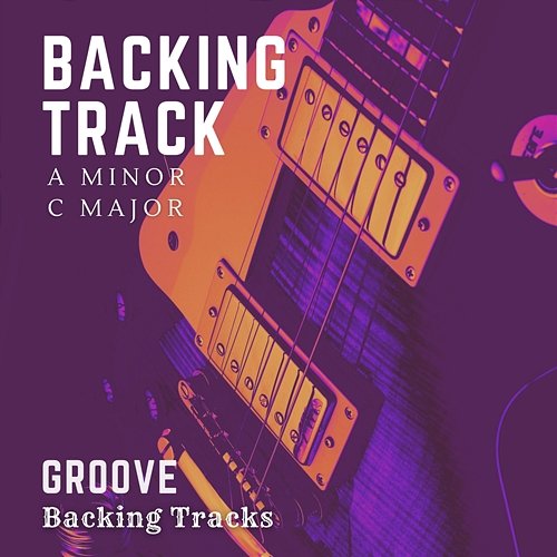 Groove Backing Track In A Minor Backing Tracks