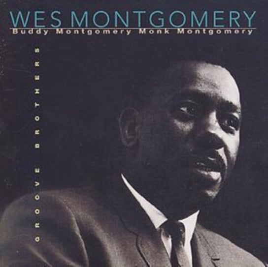 Groove Brothers Buddy Montgomery, Monk Montgomery, Groove Brothers, Wes Montgomery