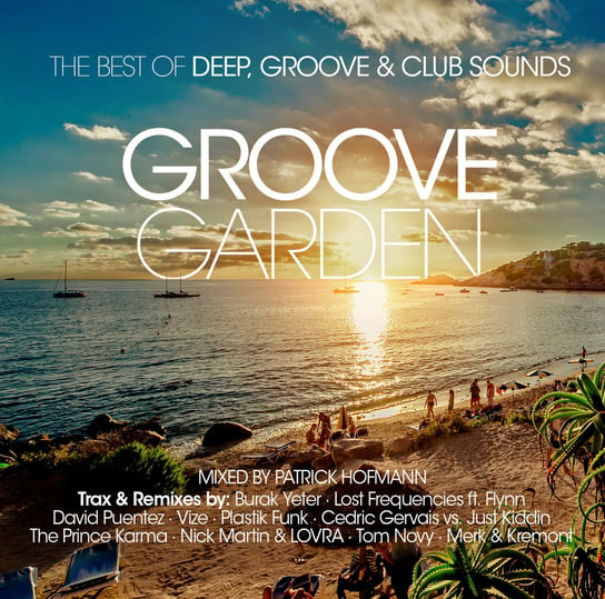 Groove Garden: The Best Of Deep, Groove & Club Sounds Various Artists