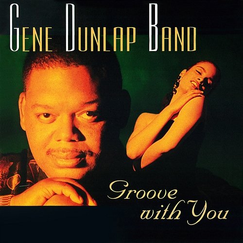Groove With You Gene Dunlap Band